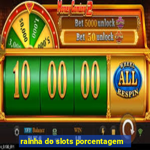 rainha do slots porcentagem